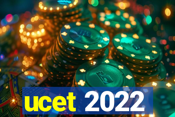 ucet 2022