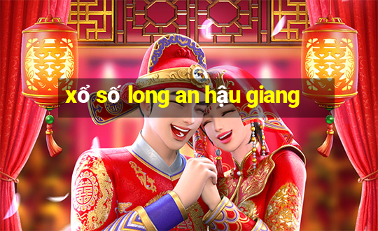 xổ số long an hậu giang