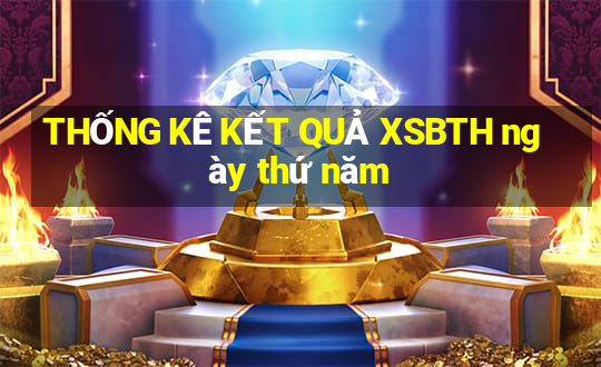 THỐNG KÊ KẾT QUẢ XSBTH ngày thứ năm