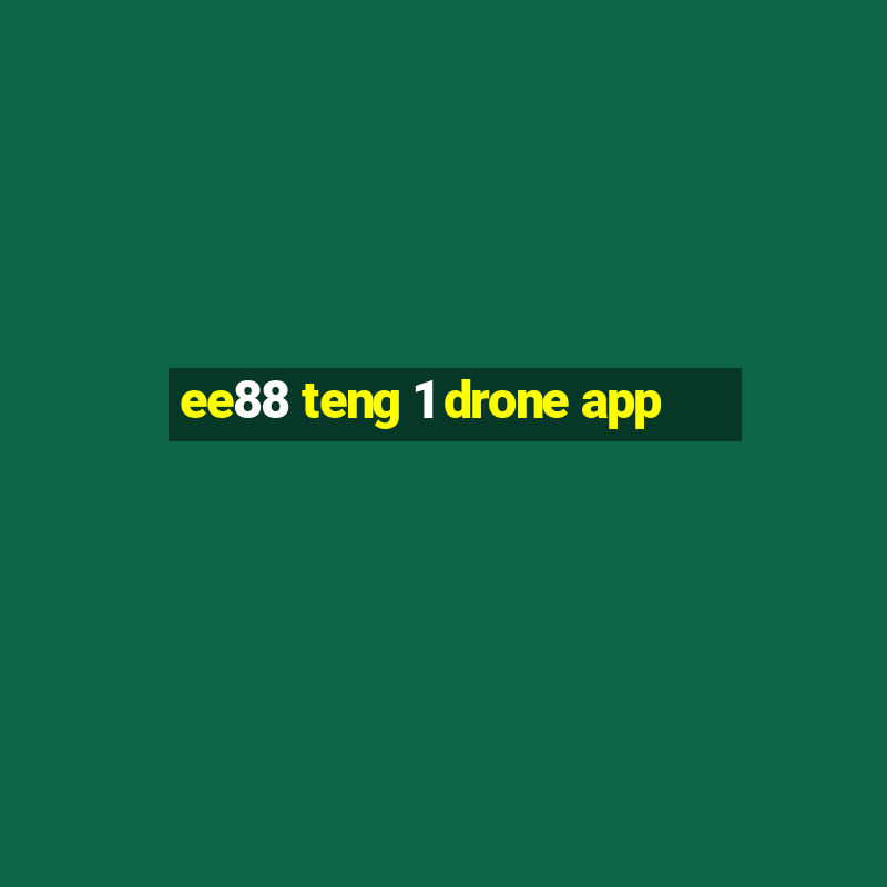 ee88 teng 1 drone app