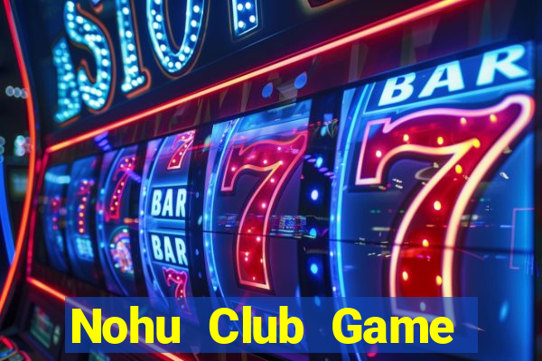 Nohu Club Game Bài Rio