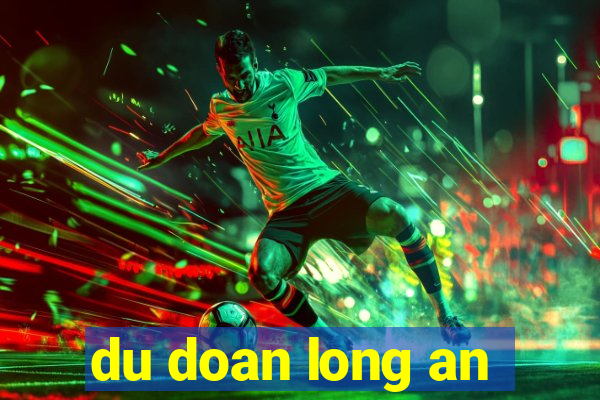 du doan long an