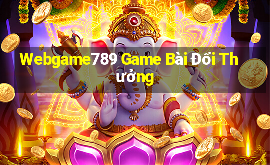 Webgame789 Game Bài Đổi Thưởng