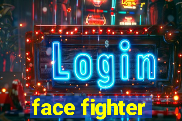 face fighter