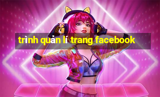 trình quản lí trang facebook