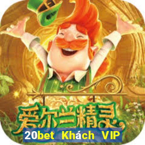 20bet Khách VIP của Zeng