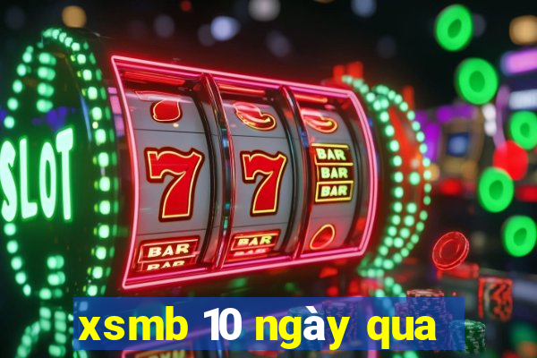 xsmb 10 ngày qua