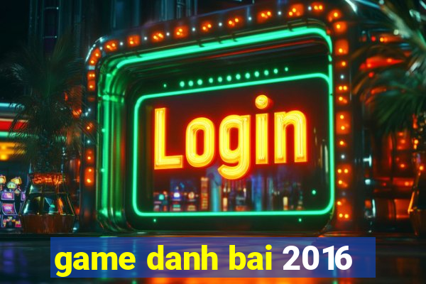 game danh bai 2016