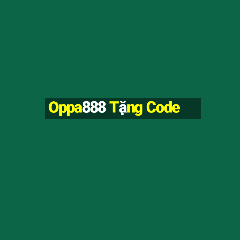 Oppa888 Tặng Code