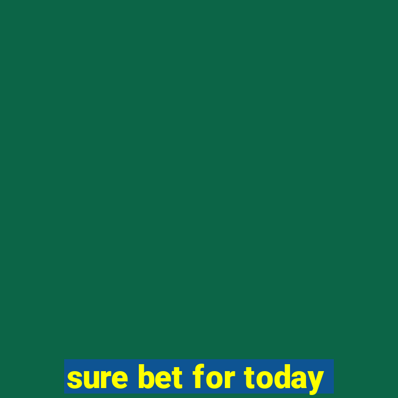 sure bet for today