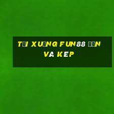 Tải xuống Fun88 đơn và kép