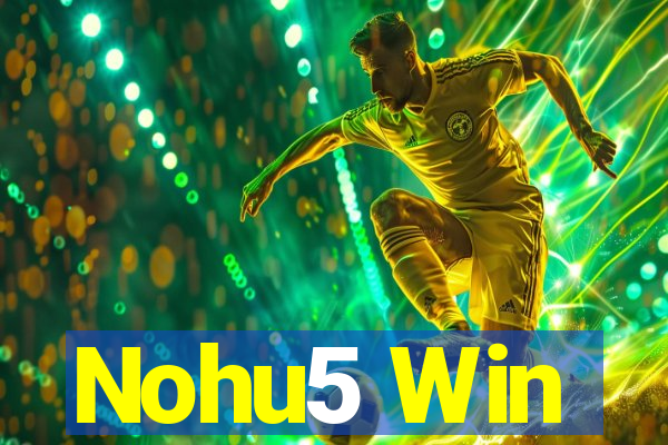 Nohu5 Win