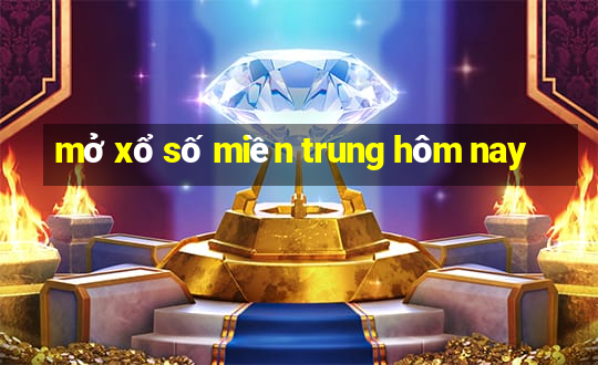 mở xổ số miền trung hôm nay