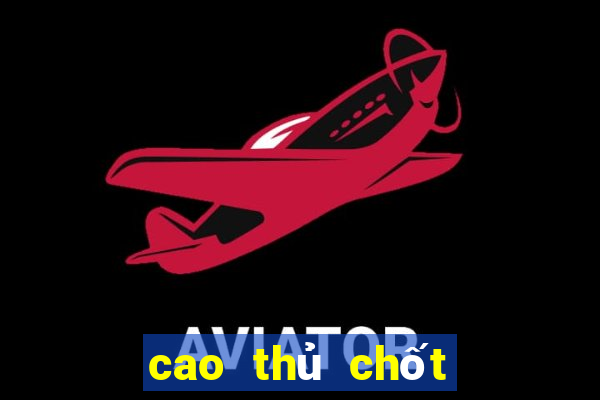 cao thủ chốt số mn hôm nay