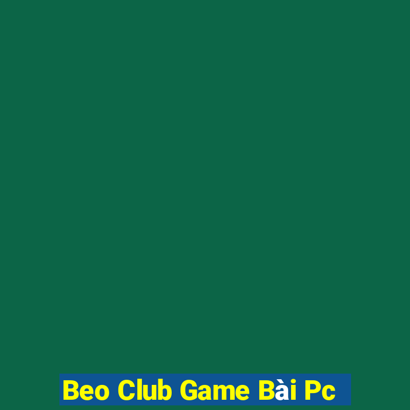 Beo Club Game Bài Pc