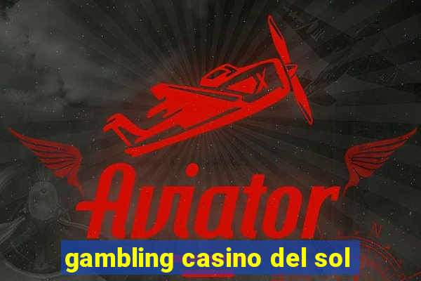 gambling casino del sol