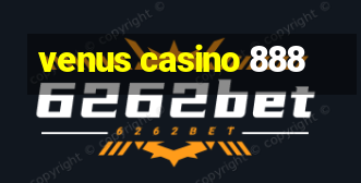 venus casino 888