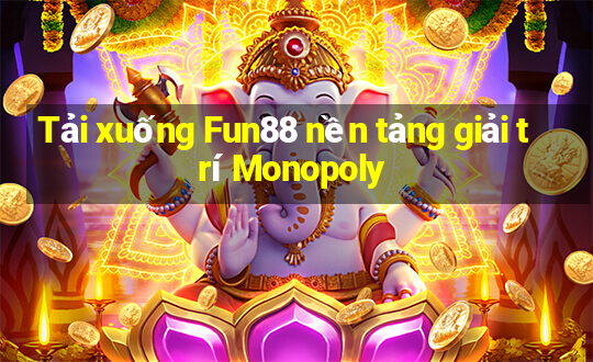 Tải xuống Fun88 nền tảng giải trí Monopoly