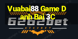 Vuabai88 Game Danh Bai 3C