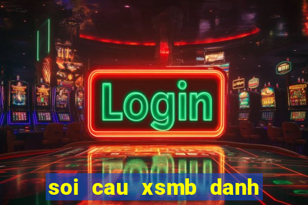 soi cau xsmb danh dac biet