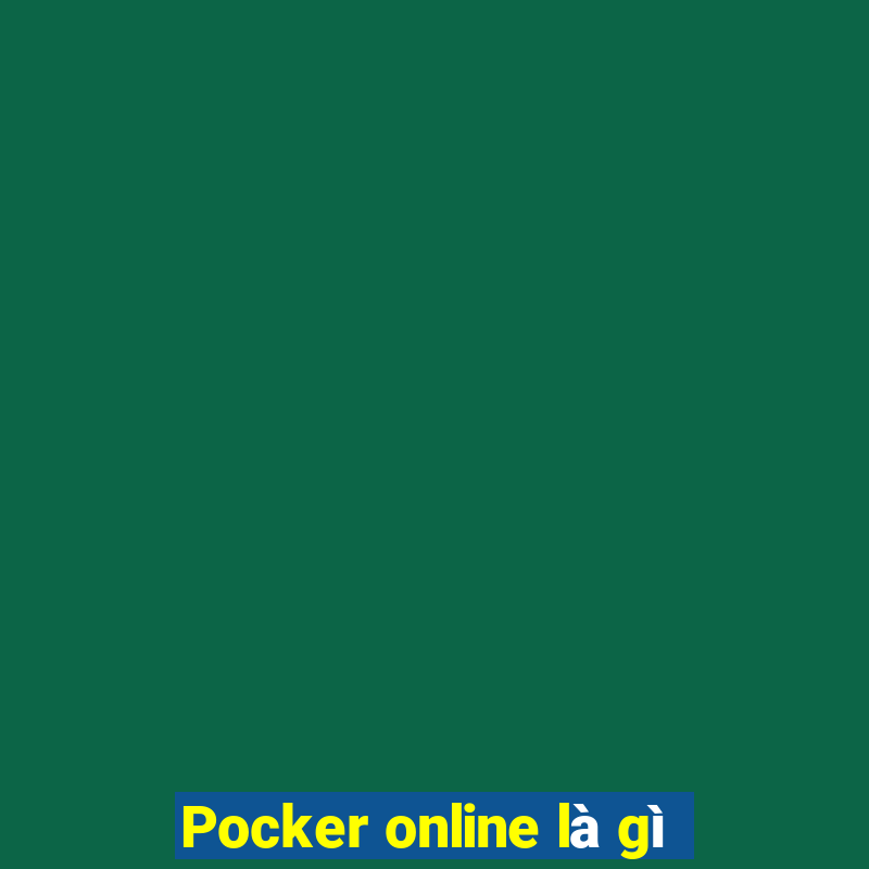 Pocker online là gì