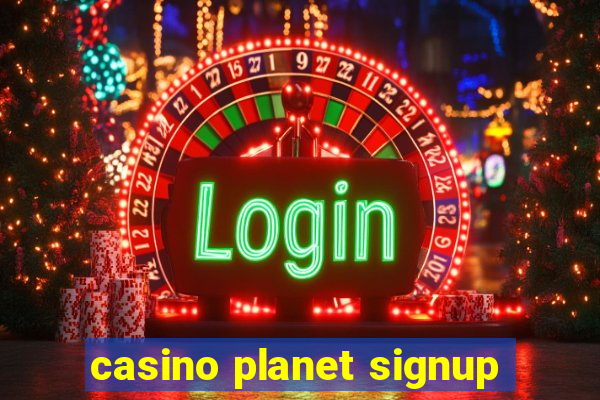 casino planet signup