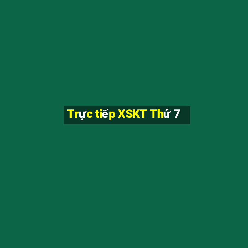 Trực tiếp XSKT Thứ 7