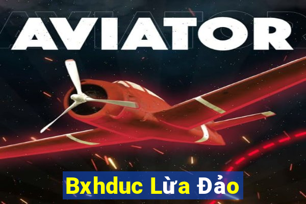 Bxhduc Lừa Đảo