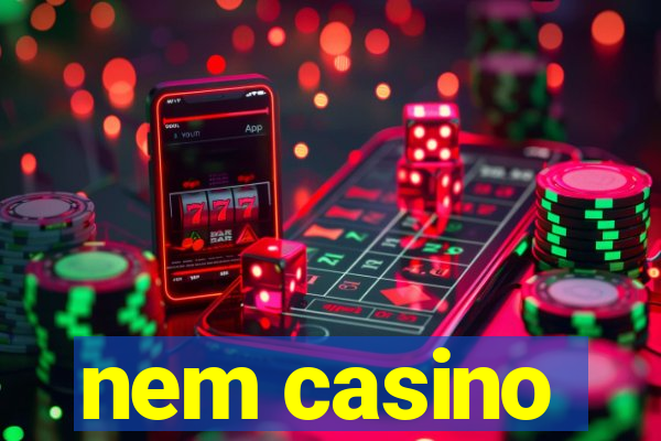 nem casino