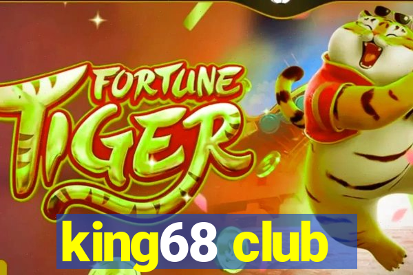 king68 club