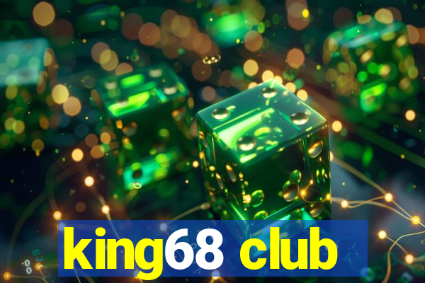 king68 club