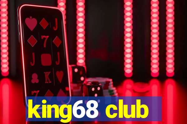 king68 club