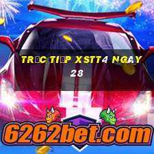 Trực tiếp XSTT4 ngày 28