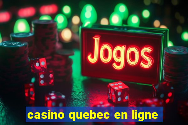 casino quebec en ligne