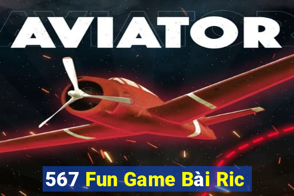 567 Fun Game Bài Ric