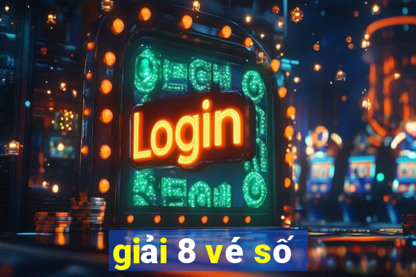 giải 8 vé số