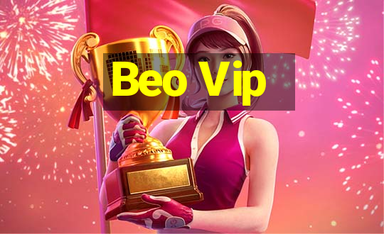 Beo Vip