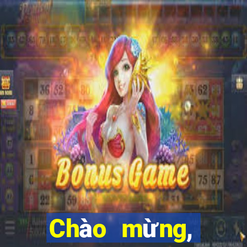 Chào mừng, nhảy cho bạn ngay...