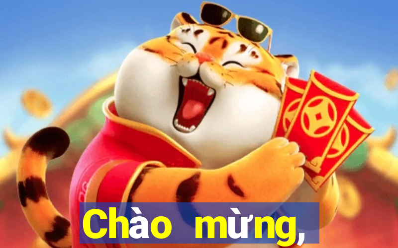 Chào mừng, nhảy cho bạn ngay...