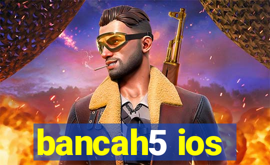 bancah5 ios