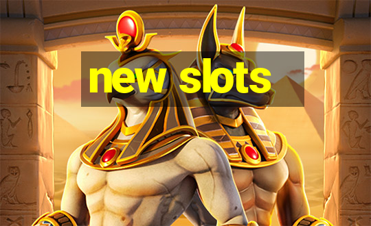 new slots