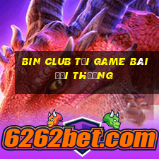 Bin Club Tải Game Bài Đổi Thưởng