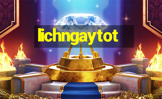 lichngaytot