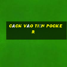 cách vào tiền Pocker