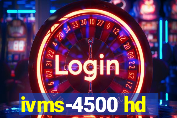 ivms-4500 hd