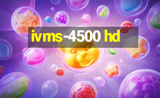 ivms-4500 hd