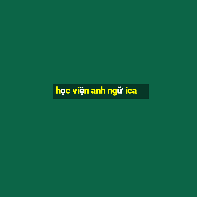 học viện anh ngữ ica