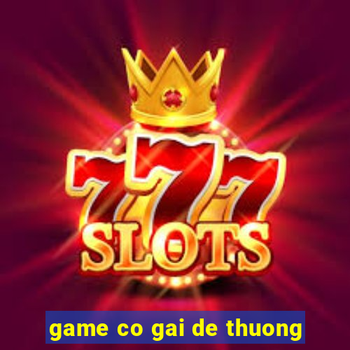 game co gai de thuong