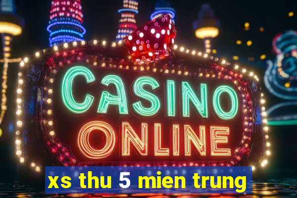 xs thu 5 mien trung