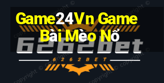 Game24Vn Game Bài Mèo Nổ